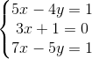 \left\{\begin{matrix} 5x-4y=1\\ 3x+1=0\\ 7x-5y=1 \end{matrix}\right.