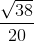 \frac{\sqrt{38}}{20}