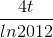 \frac{4t}{ln2012}