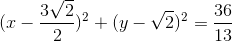 (x-\frac{3\sqrt{2}}{2})^{2}+(y-\sqrt{2})^{2}=\frac{36}{13}