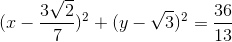 (x-\frac{3\sqrt{2}}{7})^{2}+(y-\sqrt{3})^{2}=\frac{36}{13}