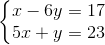 \left\{\begin{matrix} x-6y=17\\ 5x+y=23 \end{matrix}\right.