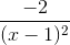 \frac{-2}{(x-1)^{2}}