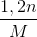 \frac{1,2n}{M}