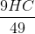 \frac{9HC}{49}