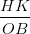 \dpi{100} \frac{HK}{OB}