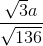 \frac{\sqrt{3}a}{\sqrt{136}}