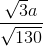 \frac{\sqrt{3}a}{\sqrt{130}}