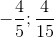 -\frac{4}{5};\frac{4}{15}