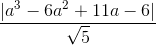 \frac{\left | a^{3}-6a^{2}+11a-6 \right |}{\sqrt{5}}