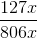 \frac{127x}{806x}