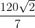 \frac{120\sqrt{2}}{7}