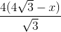 \frac{4(4\sqrt{3}-x)}{\sqrt{3}}