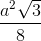 \frac{a^{2}\sqrt{3}}{8}