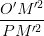 \dpi{100} \frac{O'M'^{2}}{PM'^{2}}