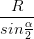 \dpi{100} \dpi{100} \frac{R}{sin\frac{\alpha }{2}}