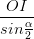 \dpi{100} \frac{OI}{sin\frac{\alpha }{2}}