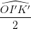 \dpi{100} \frac{\widehat{OI'K'}}{2}