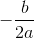 -\frac{b}{2a}