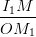 \dpi{100} \frac{I_{1}M}{OM_{1}}