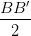 \dpi{100} \frac{BB'}{2}