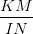 \dpi{100} \frac{KM}{IN}