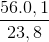\frac{56.0,1}{23,8}