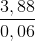 \frac{3,88}{0,06}