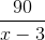 \frac{90}{x-3}