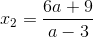 x_{2}=\frac{6a+9}{a-3}