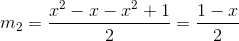 m_{2}=\frac{x^{2}-x-x^{2}+1}{2}=\frac{1-x}{2}