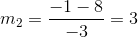 m_{2}=\frac{-1-8}{-3}=3