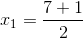 x_{1}=\frac{7+1}{2}