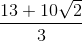 \frac{13+10\sqrt{2}}{3}