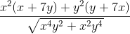 \frac{x^{2}(x+7y)+y^{2}(y+7x)}{\sqrt{x^{4}y^{2}+x^{2}y^{4}}}