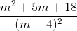 \frac{m^{2}+5m+18}{(m-4)^{2}}