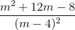 \frac{m^{2}+12m-8}{(m-4)^{2}}