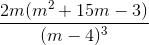 \frac{2m(m^{2}+15m-3)}{(m-4)^{3}}