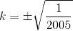 k=\pm \sqrt{\frac{1}{2005}}