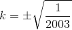 k=\pm \sqrt{\frac{1}{2003}}