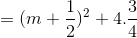 =(m+\frac{1}{2})^{2}+4.\frac{3}{4}