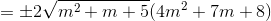 =\pm 2\sqrt{m^{2}+m+5}(4m^{2}+7m+8)