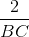 \frac{2}{BC}