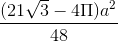 \frac{(21\sqrt{3} - 4\Pi )a^2}{48}