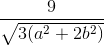 \frac{9}{\sqrt{3(a^2 + 2b^2)}}