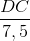 \frac{DC}{7,5}