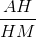 \frac{AH}{HM}