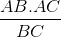 \frac{AB.AC}{BC}