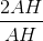 \frac{2AH}{AH}