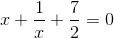 x+\frac{1}{x}+\frac{7}{2}=0
